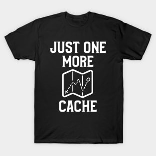 Just One More Cache Geocaching T-Shirt